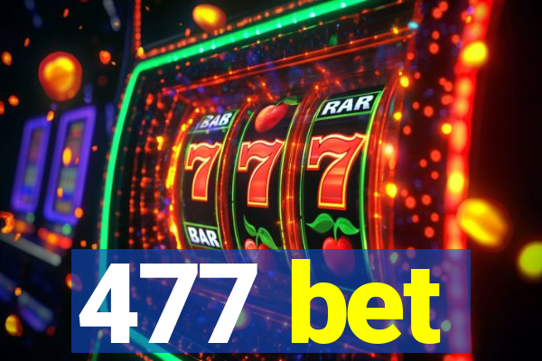 477 bet